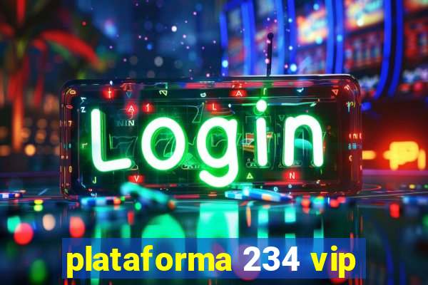 plataforma 234 vip